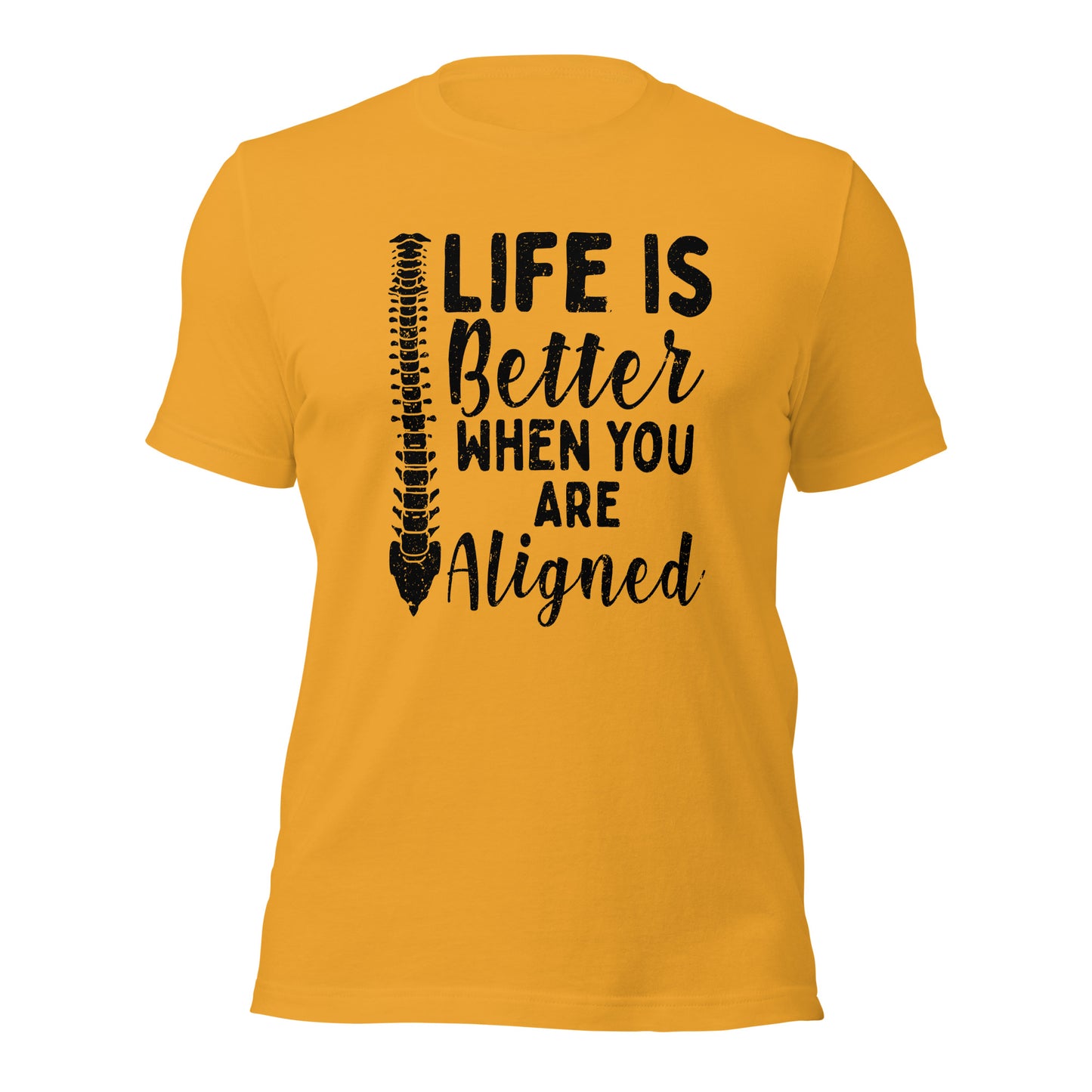 Life is Better Aligned Chiropractor Gag Unisex t-shirt